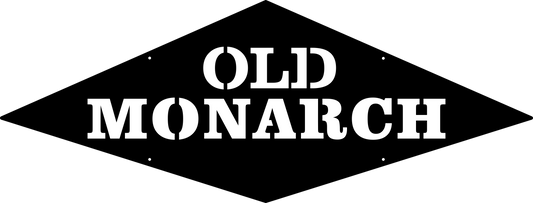 Old Monarch- Custom Sign